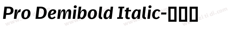 Pro Demibold Italic字体转换 Pro Demibold Italic字体转换